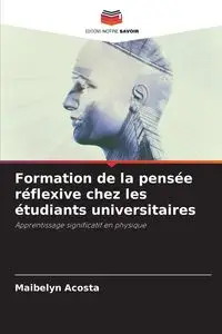 Formation de la pensée réflexive chez les étudiants universitaires - Acosta Maibelyn