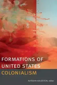 Formations of United States Colonialism - Goldstein Alyosha