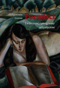 Formiści Twórczość i programy artystyczne - Małgorzata Geron