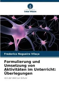 Formulierung und Umsetzung von Aktivitäten im Unterricht - Nogueira Vilaça Frederico