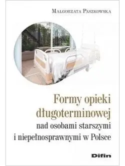 Formy opieki długoterminowej nad osobami starszymi - Małgorzata Paszkowska