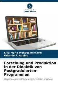 Forschung und Produktion in der Didaktik von Postgraduierten-Programmen - Maria Mendes Bernardi Lília