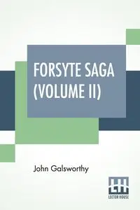 Forsyte Saga (Volume II) - John Galsworthy