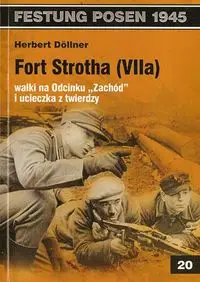 Fort Strotha (VIIa) walki na Odcinku Zachód i ucieczka z twierdzy - Herbert Dollner