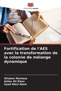 Fortification de l'AES avec la transformation de la colonne de mélange dynamique - Murtaza Ghulam