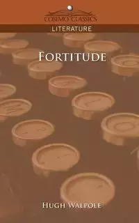 Fortitude - Hugh Walpole