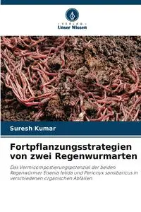 Fortpflanzungsstrategien von zwei Regenwurmarten - Kumar Suresh