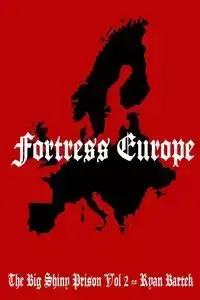 Fortress Europe - Ryan Bartek