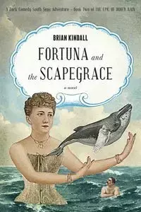 Fortuna and the Scapegrace - Brian Kindall