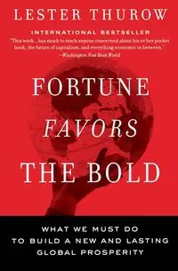 Fortune Favors the Bold - Lester Thurow C