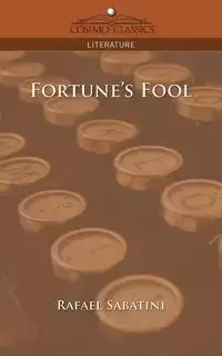 Fortune's Fool - Rafael Sabatini