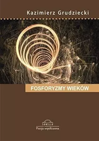 Fosforyzmy wieków - Kazimierz Bernard Grudziecki