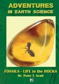 Fossils- Life in the Rocks - Scott Peter Dr T