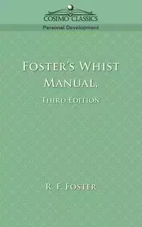 Foster's Whist Manual, Third Edition - Foster R. F.