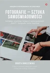 Fotografie - sztuka samoświadomości - Dorota Raniszewska