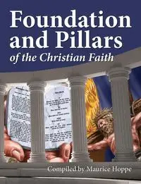 Foundation and Pillars of the Christian Faith - Hoppe Maurice