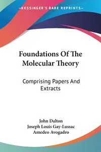 Foundations Of The Molecular Theory - Dalton John