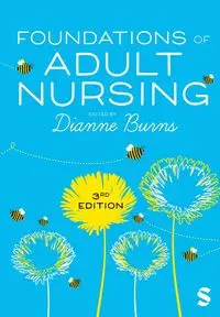 Foundations of Adult Nursing - Burns Dianne