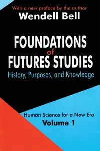 Foundations of Futures Studies - Bell Wendell