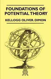 Foundations of Potential Theory - Oliver Kellogg Dimon