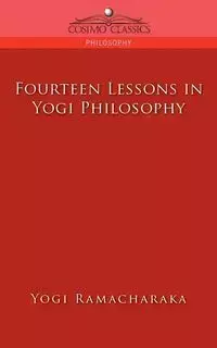 Fourteen Lessons in Yogi Philosophy - Ramacharaka Yogi