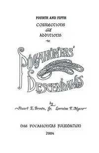 Fourth and Fifth Corrections and Additions to Pocahontas' Descendants - Stuart E. Brown Jr.