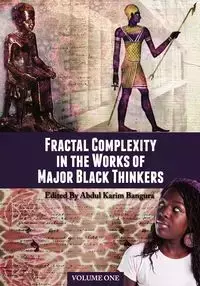 Fractal Complexity in the Works of Major Black Thinkers - Abdul Bangura Karim