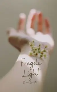 Fragile Light - Lumiste Eliora