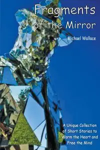 Fragments of the Mirror - Wallace Michael