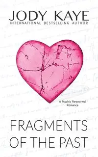 Fragments of the Past - Kaye Jody