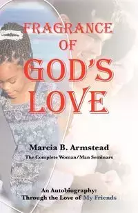 Fragrance of God's Love - Marcia B. Armstead