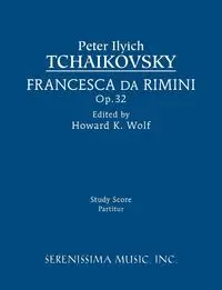 Francesca da Rimini, Op.32 - Peter Tchaikovsky Ilyich