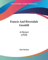 Francis And Riversdale Grenfell - John Buchan