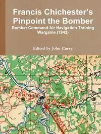 Francis Chichester?s Pinpoint the Bomber - John Curry