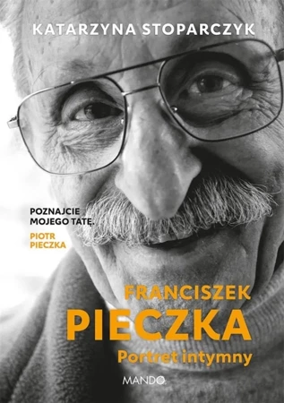 Franciszek Pieczka Portret intymny - Katarzyna Stoparczyk