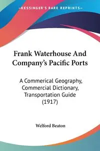 Frank Waterhouse And Company's Pacific Ports - Beaton Welford