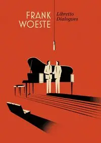 Frank Woeste Libretto Dialogues - Frank Woeste