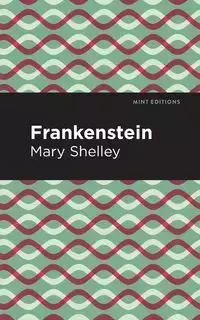 Frankenstein - Shelley Mary