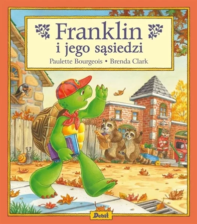 Franklin i jego sąsiedzi - Paulette Bourgeois, Patrycja Zarawska