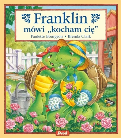 Franklin mówi "kocham cię" - Paulette Bourgeois, Patrycja Zarawska