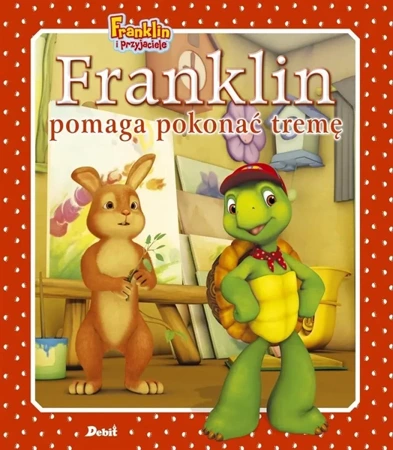 Franklin pomaga pokonać tremę - Paulette Bourgeois, Patrycja Zarawska