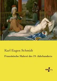 Französische Malerei des 19. Jahrhunderts - Karl Schmidt Eugen