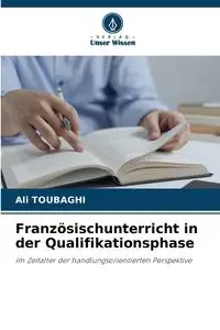 Französischunterricht in der Qualifikationsphase - Ali TOUBAGHI