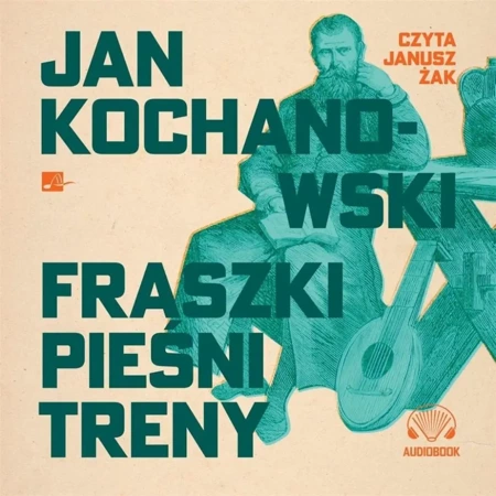 Fraszki, Pieśni, Treny Audiobook - Jan Kochanowski