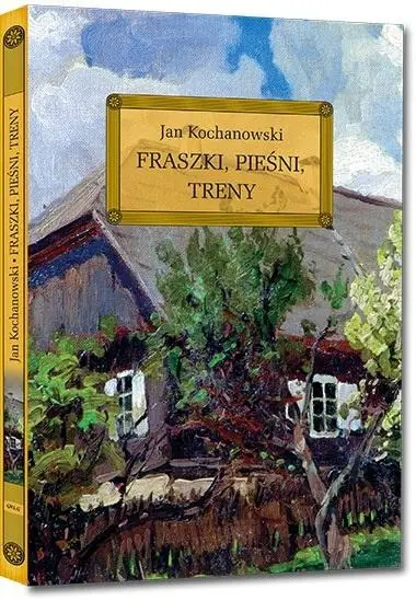 Fraszki, Pieśni, Treny z oprac. okleina GREG - Jan Kochanowski