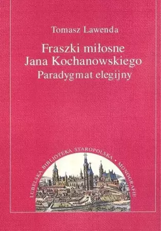 Fraszki miłosne Jana Kochanowskiego. - Tomasz Lawenda