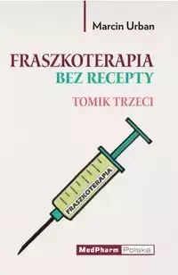 Fraszkoterapia bez recepty. Tomik III - Marcin Urban