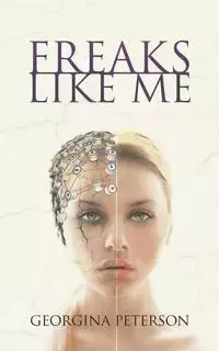 Freaks Like Me - Georgina Peterson