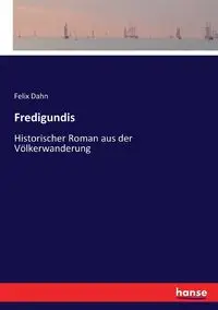 Fredigundis - Felix Dahn