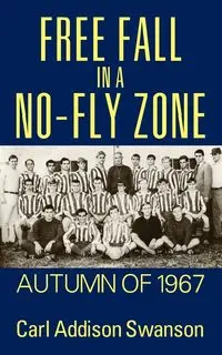 Free Fall in a No-Fly Zone - Carl Swanson Addison